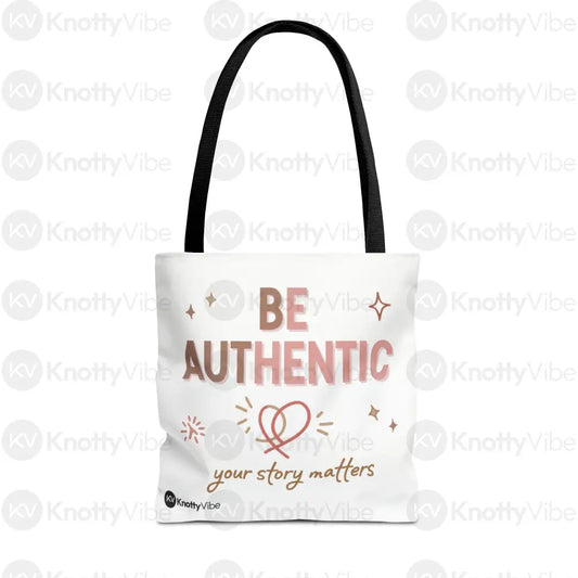 Be Authentic Tote Bag – Inspirational Tote for Everyday Use Unique Gift Stylish Carryall Motivational Bag Storytelling