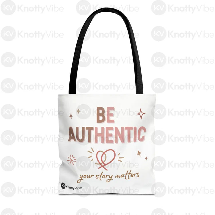 Be Authentic Tote Bag – Inspirational Tote for Everyday Use Unique Gift Stylish Carryall Motivational Bag Storytelling