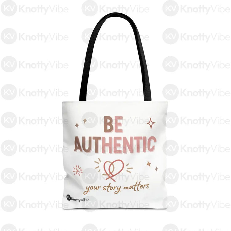 Be Authentic Tote Bag – Inspirational Tote for Everyday Use Unique Gift Stylish Carryall Motivational Bag Storytelling