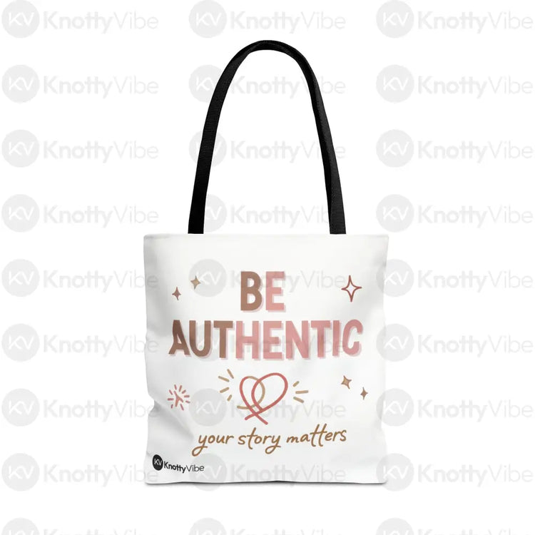 Be Authentic Tote Bag – Inspirational Tote for Everyday Use Unique Gift Stylish Carryall Motivational Bag Storytelling