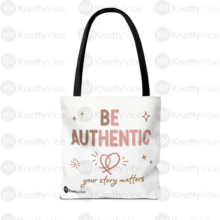 Be Authentic Tote Bag – Inspirational Tote for Everyday Use Unique Gift Stylish Carryall Motivational Bag Storytelling