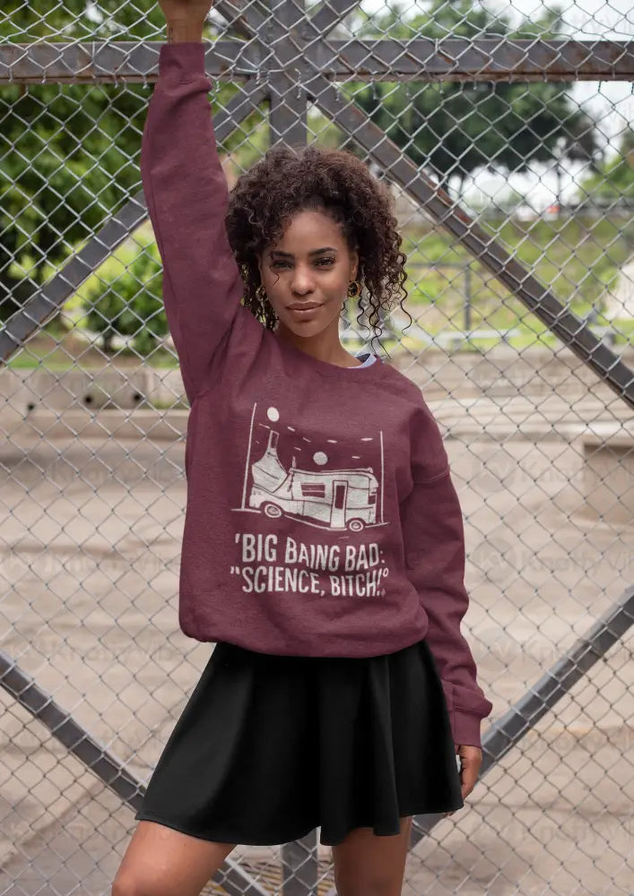 ’Big Baing Bad: Science Bitch!’ Unisex Crewneck Sweatshirt - Cozy Gift for Science Lovers Nerdy Sweatshirt Fun Pop