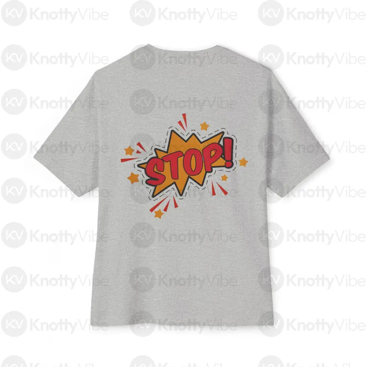 Funny Oversized Graphic Tee Stop Graphic Shirt Casual T-Shirt Unisex Humor Tee Fun Gift for Friends Everyday Wear