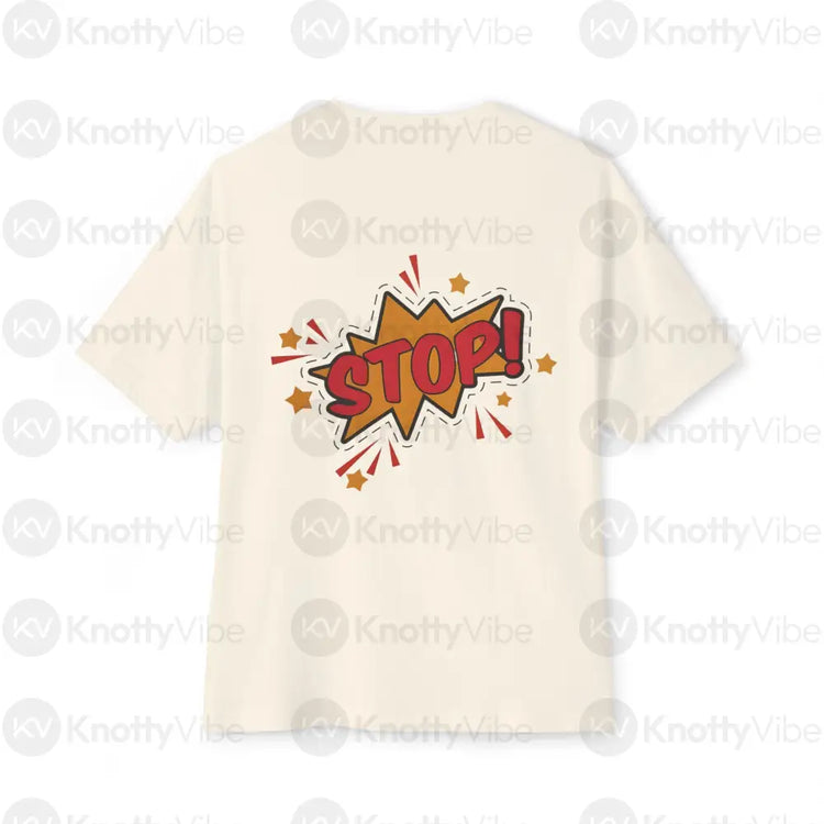 Funny Oversized Graphic Tee Stop Graphic Shirt Casual T-Shirt Unisex Humor Tee Fun Gift for Friends Everyday Wear