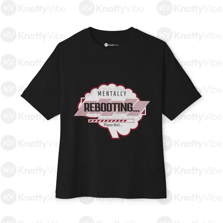 Mentally Rebooting Unisex Oversized Boxy Tee Funny Graphic Tee Relaxed Fit Shirt Casual Wear Gift for Friends Self-Care
