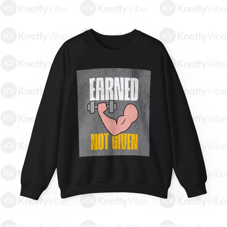 Motivational Fitness Crewneck Sweatshirt - Earned Not Given Gym Apparel Workout Gift Casual Wear Unisex Sweatshirt