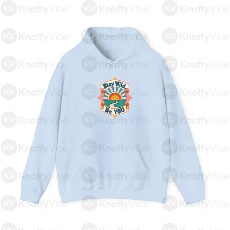 Stay Wild Be You Unisex Hoodie Cozy Sweatshirt for Outdoor Lovers Casual Comfort Wear Perfect Gift for Adventurers