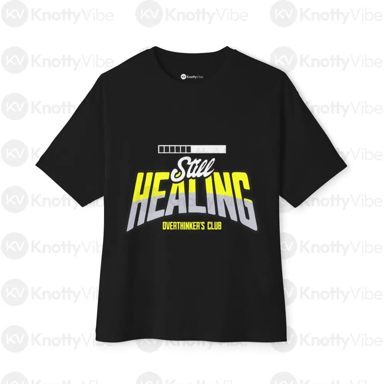 Still Healing Unisex Oversized Tee Casual Wear Mental Health Awareness Overthinkers Club Comfortable Gift Black / XS
